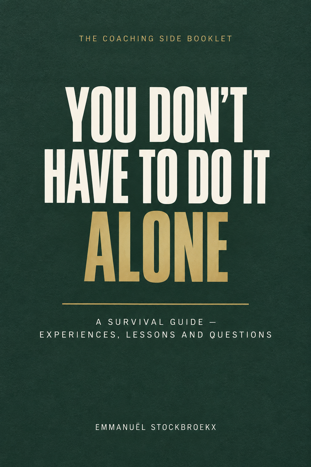 You Don't Have to Do It Alone